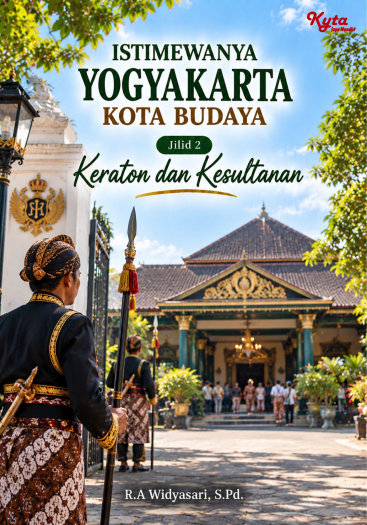 Istimewanya Yogyakarta Kota Budaya Jilid 2 Keraton dan Kesultanan 