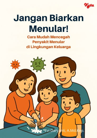 JANGAN BIARKAN MENULAR! CARA MUDAH MENCEGAH PENYAKIT MENULAR DI LINGKUNGAN KELUARGA