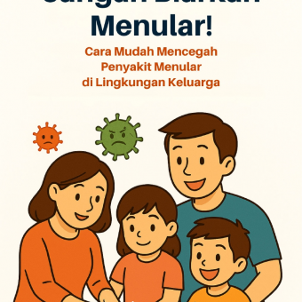 JANGAN BIARKAN MENULAR! CARA MUDAH MENCEGAH PENYAKIT MENULAR DI LINGKUNGAN KELUARGA