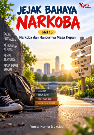 Jejak Bahaya Narkoba Jilid 15 Narkoba dan Hancurnya Masa Depan 