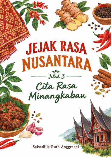 Jejak Rasa Nusantara Jilid 3 Cita Rasa Minangkabau 