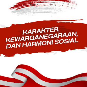 Karakter, Kewarganegaraan dan Harmoni Sosial 