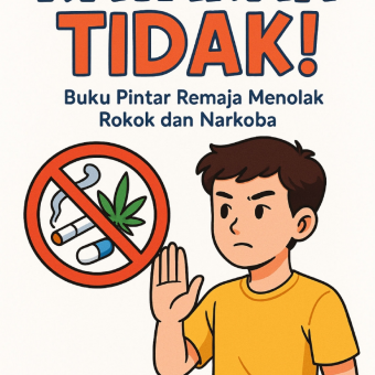 KATAKAN TIDAK! BUKU PINTAR REMAJA MENOLAK ROKOK DAN NARKOBA
