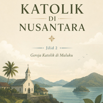 Katolik di Nusantara Jilid 2 Gereja Katolik di Maluku 