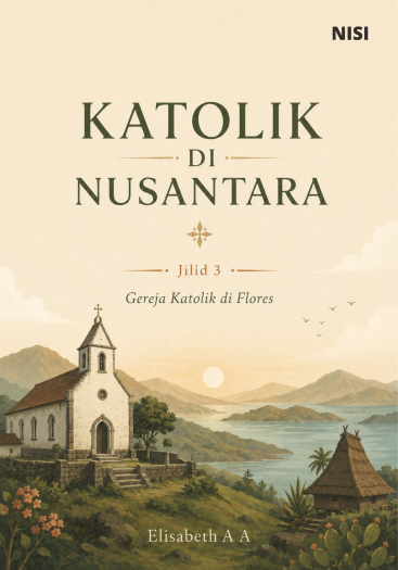 Katolik di Nusantara Jilid 3 Gereja Katolik di Flores 