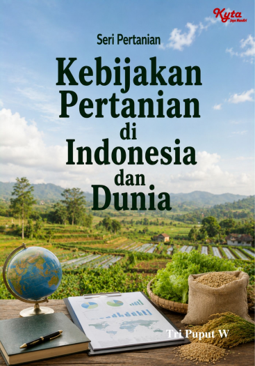 Kebijakan Pertanian di Indonesia dan Dunia 