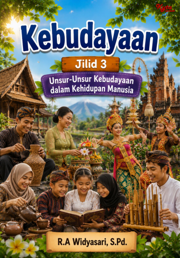 Kebudayaan Jilid 3 Unsur-Unsur Kebudayaan dalam Kehidupan Manusia 