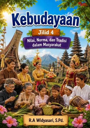Kebudayaan Jilid 4 Nilai, Norma, dan Tradisi dalam Masyarakat 