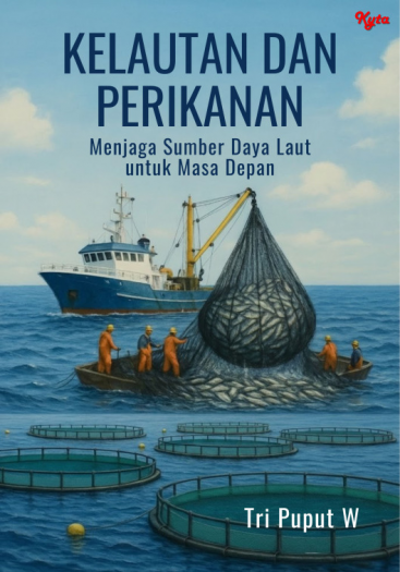 Kelautan dan Perikanan Menjaga Sumber Daya Laut untuk Masa Depan