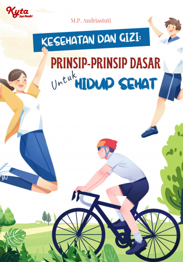 Kesehatan dan Gizi: Prinsip-Prinsip Dasar untuk Hidup Sehat