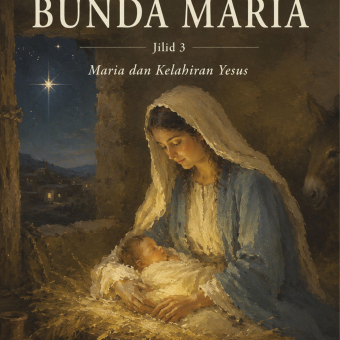 Kisah Bunda Maria Jilid 3 Maria dan Kelahiran Yesus 