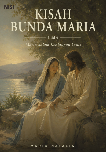 Kisah Bunda Maria Jilid 4 Maria dalam Kehidupan Yesus 