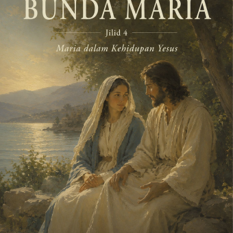 Kisah Bunda Maria Jilid 4 Maria dalam Kehidupan Yesus 