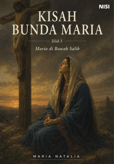 Kisah Bunda Maria Jilid 5 Maria di Bawah Salib 