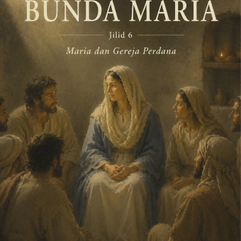Kisah Bunda Maria Jilid 6 Maria dan Gereja Perdana 