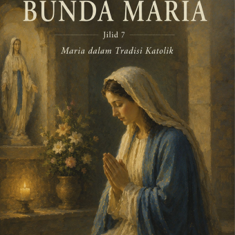 Kisah Bunda Maria Jilid 7 Maria dalam Tradisi Katolik 