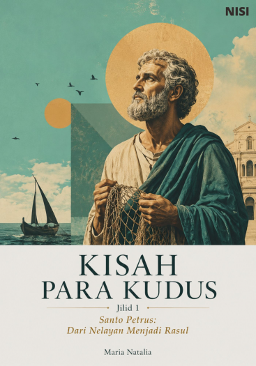 Kisah Para Kudus Jilid 1 Santo Petrus Dari Nelayan Menjadi Rasul 