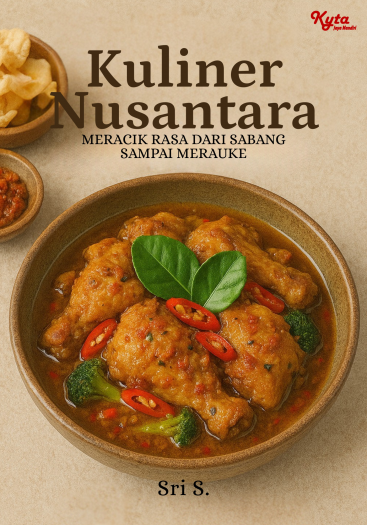 Kuliner Nusantara Meracik Rasa dari Sabang sampai Merauke 