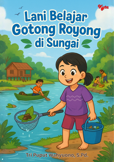 Lani Belajar Gotong Royong Di Sungai