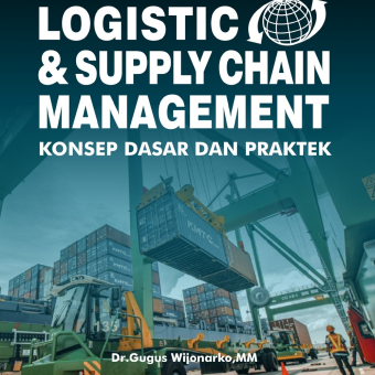 Logistic and Supply Chain Management, Konsep Dasar dan Praktek