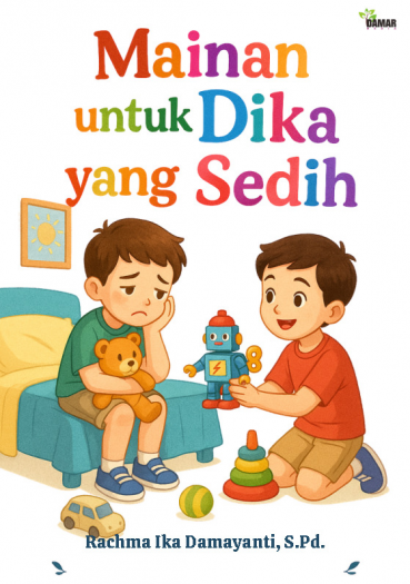Mainan untuk Dika yang Sedih