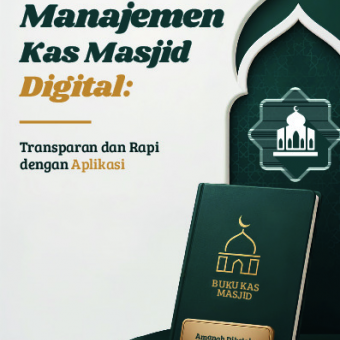 Manajemen Kas Masjid Digital: Transparan dan Rapi dengan Aplikasi 
