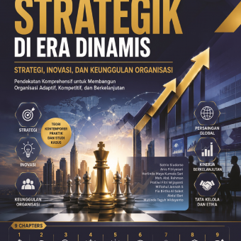 Manajemen Strategik di Era Dinamis:Strategi, Inovasi, dan Keunggulan Organisasi
