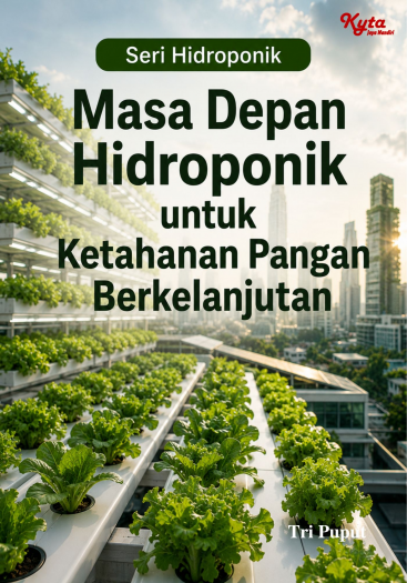 Masa Depan Hidroponik untuk Ketahanan Pangan Berkelanjutan 