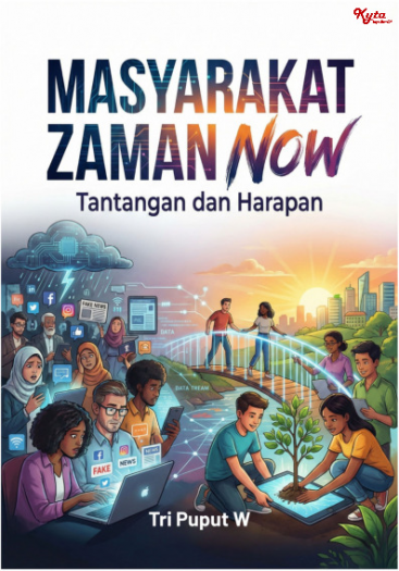 Masyarakat Zaman Now Tantangan dan Harapan 