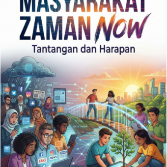 Masyarakat Zaman Now Tantangan dan Harapan 