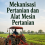 Mekanisasi Pertanian dan Alat Mesin Pertanian 