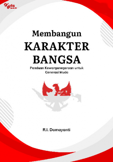 Membangun Karakter Bangsa Panduan Kewarganegaraan untuk Generasi Muda