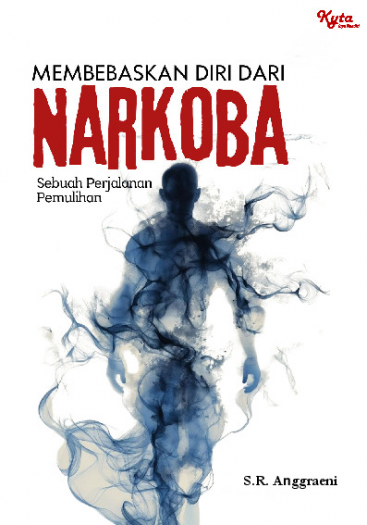 Membebaskan Diri dari Narkoba Sebuah Perjalanan Pemulihan