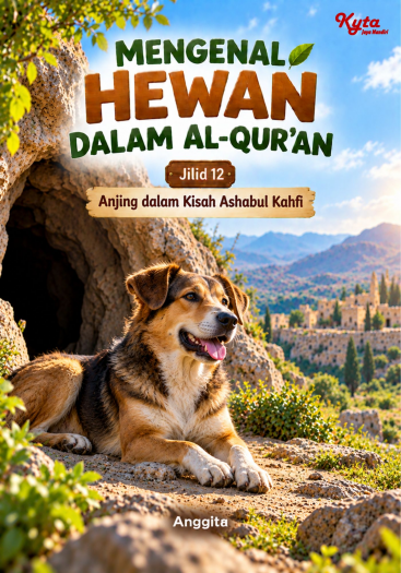 Mengenal Hewan Dalam Al-Qur’an Jilid 12  Anjing dalam Kisah Ashabul Kahfi 