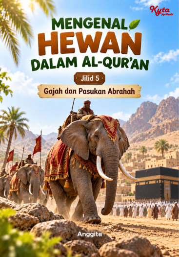 Mengenal Hewan Dalam Al-Qur’an Jilid 5 Gajah dan Pasukan Abrahah 