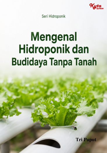 Mengenal Hidroponik dan Budidaya Tanpa Tanah 