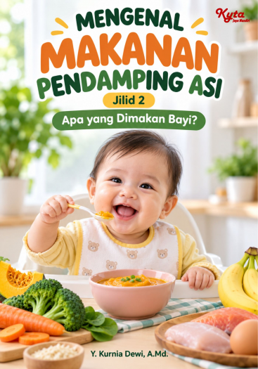 Mengenal Makanan Pendamping Asi Jilid 2 Apa yang Dimakan Bayi? 