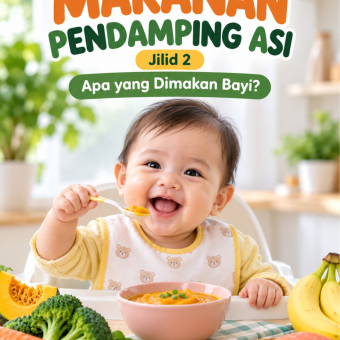 Mengenal Makanan Pendamping Asi Jilid 2 Apa yang Dimakan Bayi? 