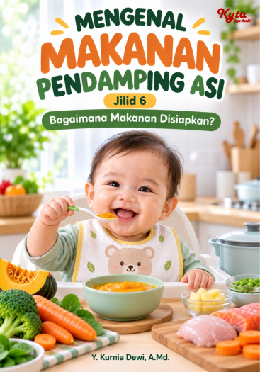 Mengenal Makanan Pendamping Asi Jilid 6 Bagaimana Makanan Disiapkan? 