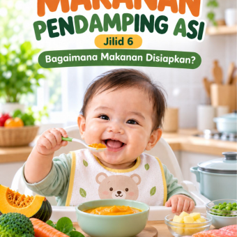 Mengenal Makanan Pendamping Asi Jilid 6 Bagaimana Makanan Disiapkan? 
