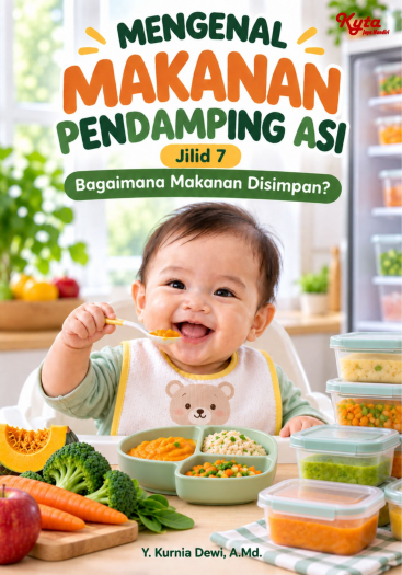 Mengenal Makanan Pendamping Asi Jilid 7 Bagaimana Makanan Disimpan? 