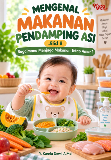 Mengenal Makanan Pendamping Asi Jilid 8 Bagaimana Menjaga Makanan Tetap Aman? 