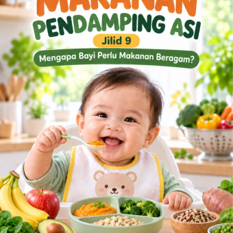 Mengenal Makanan Pendamping Asi Jilid 9 Mengapa Bayi Perlu Makanan Beragam? 
