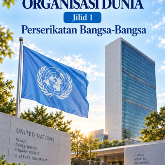 Mengenal Organisasi Dunia Jilid 1 Perserikatan Bangsa-Bangsa 