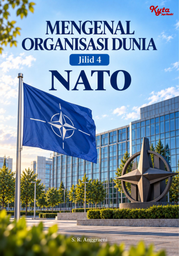 Mengenal Organisasi Dunia Jilid 4 NATO 