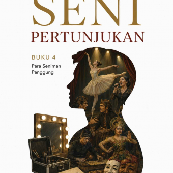 Mengenal Seni Pertunjukan Buku 4 Para Seniman Panggung 