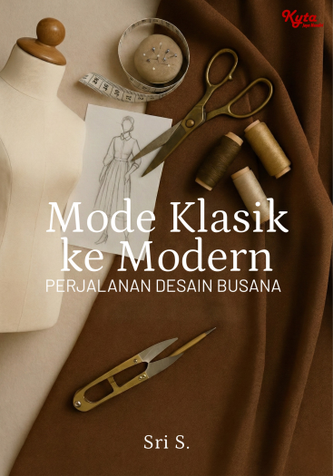 Mode Klasik ke Modern Perjalanan Desain Busana
