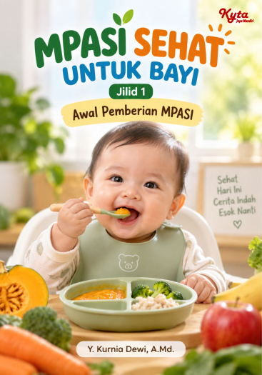 MPASI Sehat Untuk Bayi Jilid 1 Awal Pemberian MPASI 