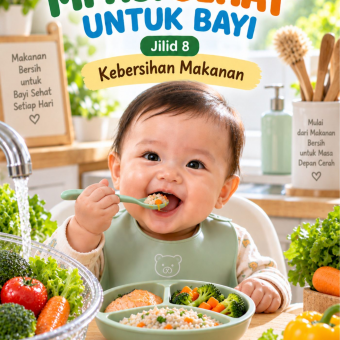 MPASI Sehat Untuk Bayi Jilid 8 Kebersihan Makanan 