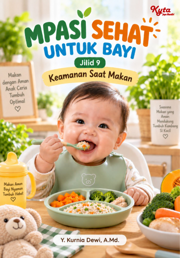 MPASI Sehat Untuk Bayi Jilid 9 Keamanan Saat Makan 